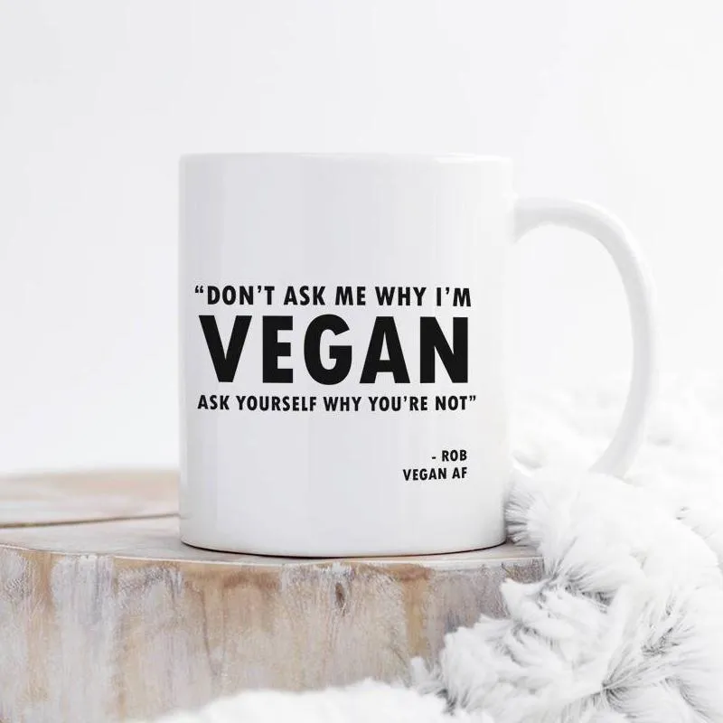 Personalised 'Don't Ask Me Why I'm Vegan' Mug