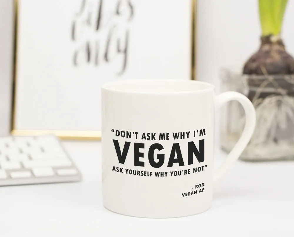 Personalised 'Don't Ask Me Why I'm Vegan' Mug